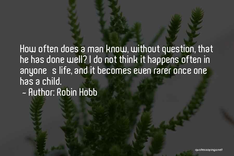 Life Only Happens Once Quotes By Robin Hobb