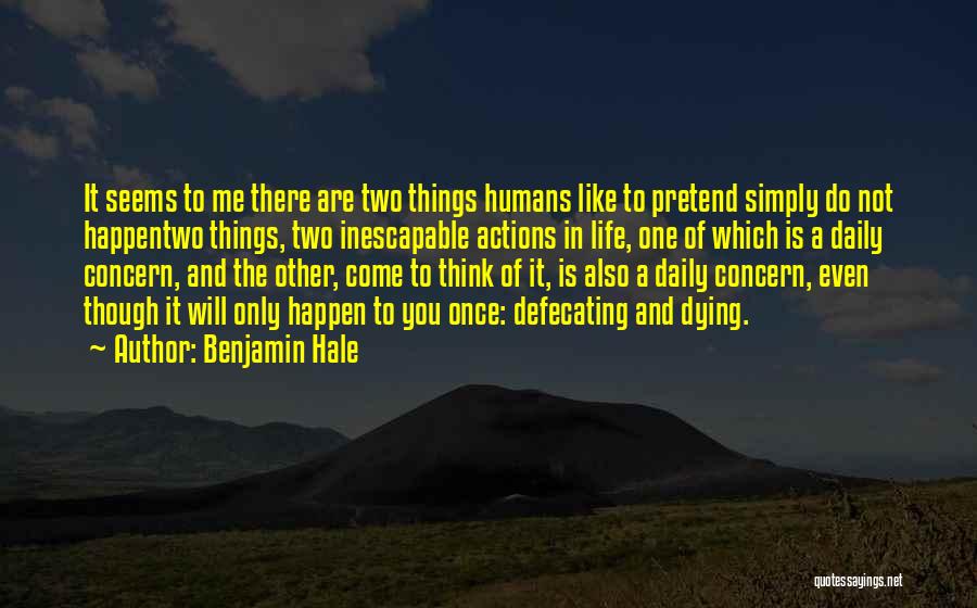 Life Only Once Quotes By Benjamin Hale