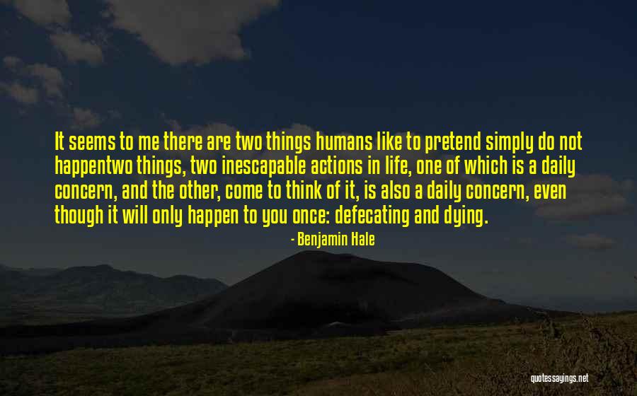 Life Only Once Quotes By Benjamin Hale