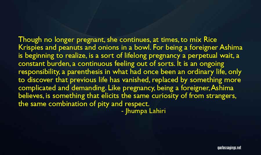 Life Only Once Quotes By Jhumpa Lahiri