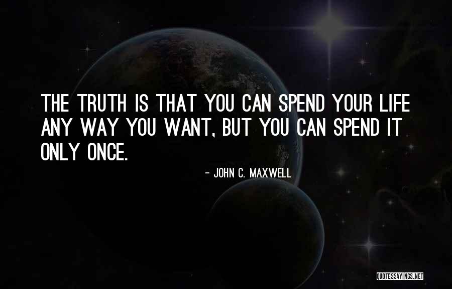 Life Only Once Quotes By John C. Maxwell