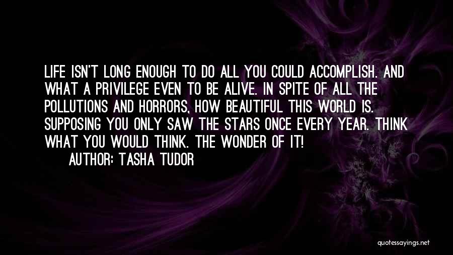 Life Only Once Quotes By Tasha Tudor