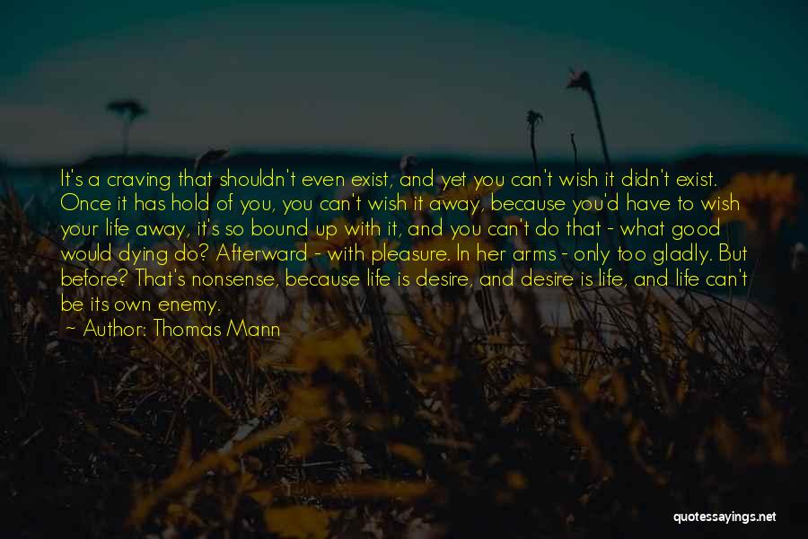 Life Only Once Quotes By Thomas Mann