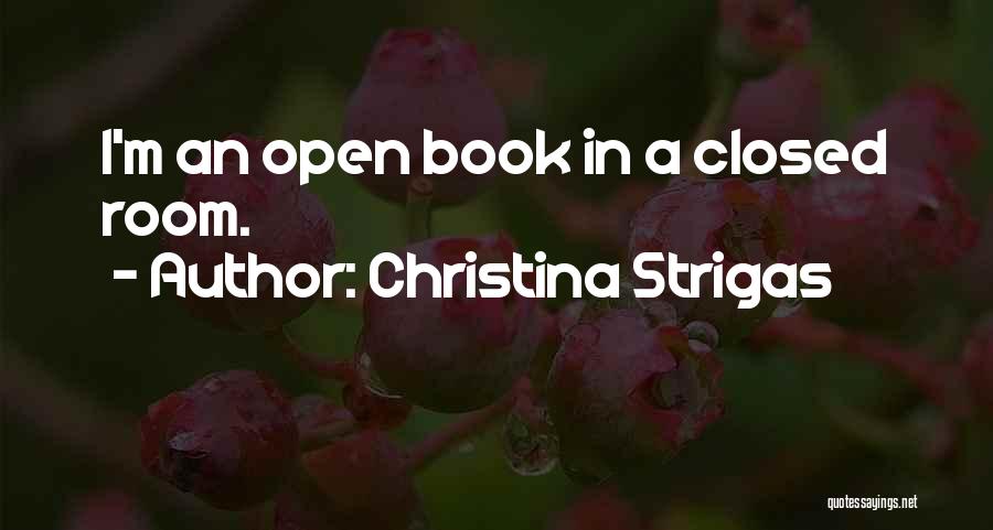 Life Open Book Quotes By Christina Strigas