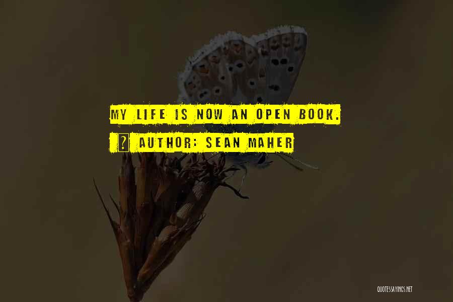 Life Open Book Quotes By Sean Maher