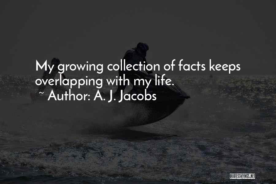 Life Openness Quotes By A. J. Jacobs