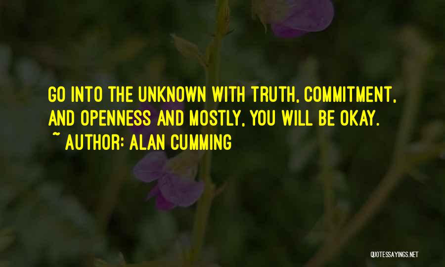 Life Openness Quotes By Alan Cumming