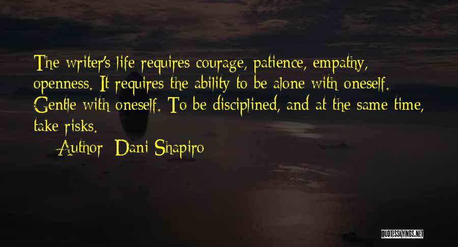 Life Openness Quotes By Dani Shapiro