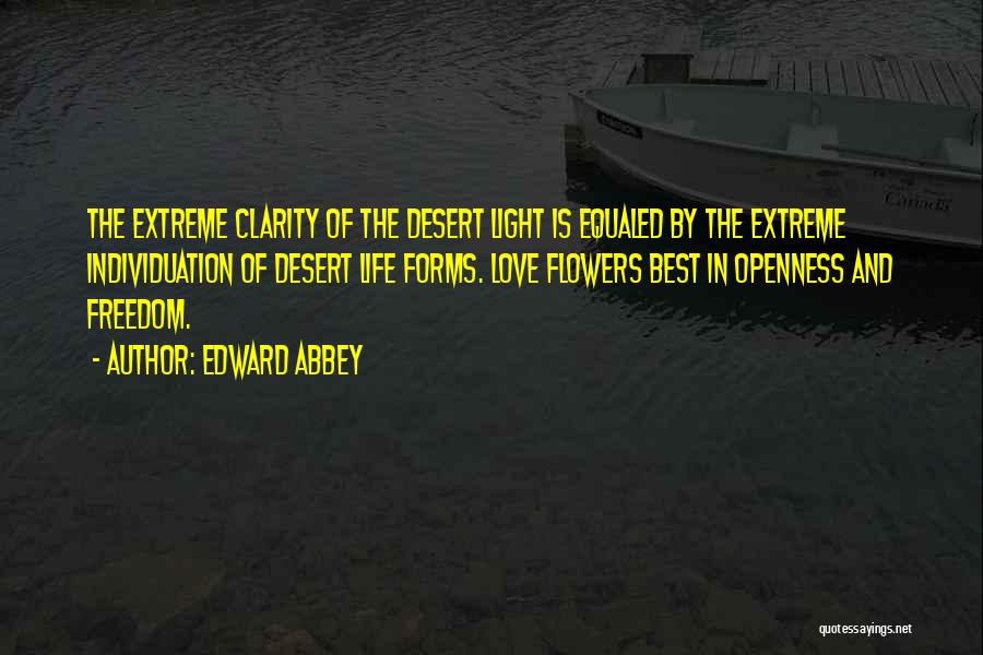 Life Openness Quotes By Edward Abbey