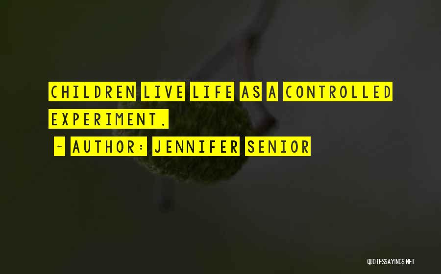 Life Openness Quotes By Jennifer Senior