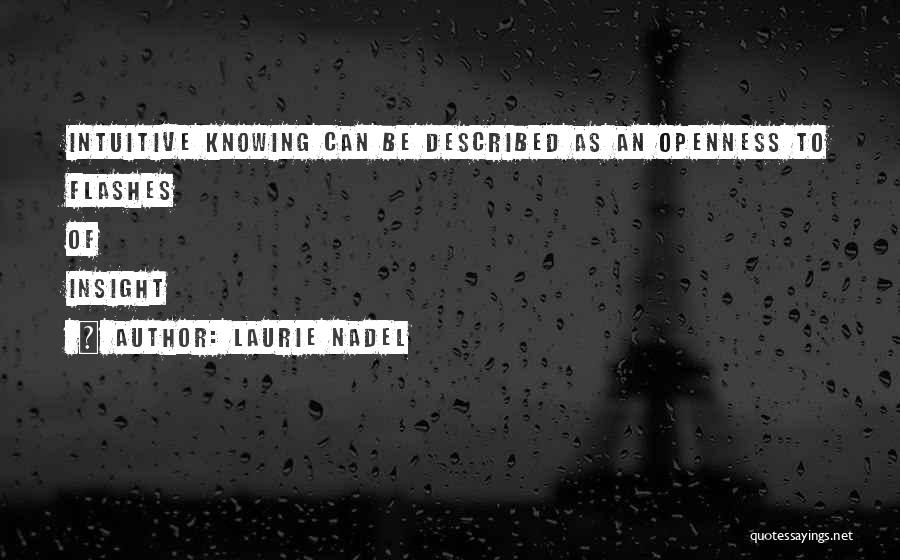 Life Openness Quotes By Laurie Nadel