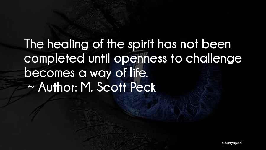 Life Openness Quotes By M. Scott Peck