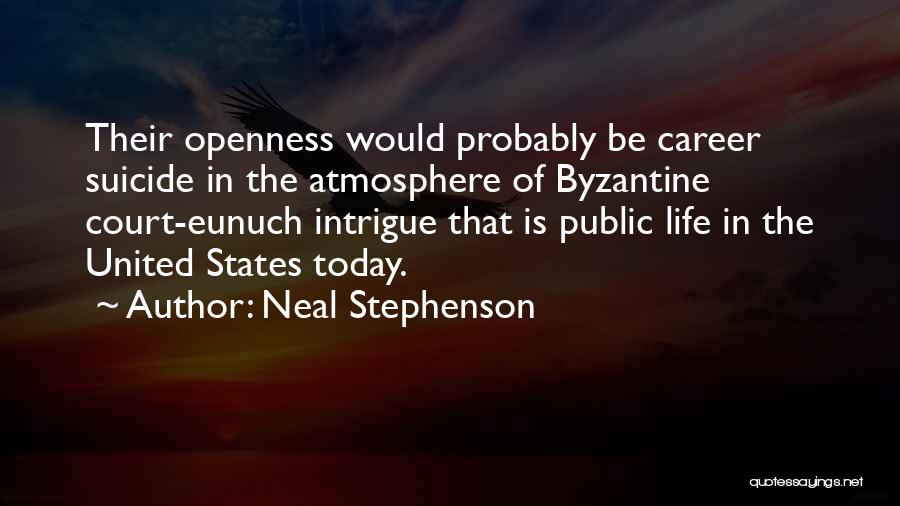 Life Openness Quotes By Neal Stephenson