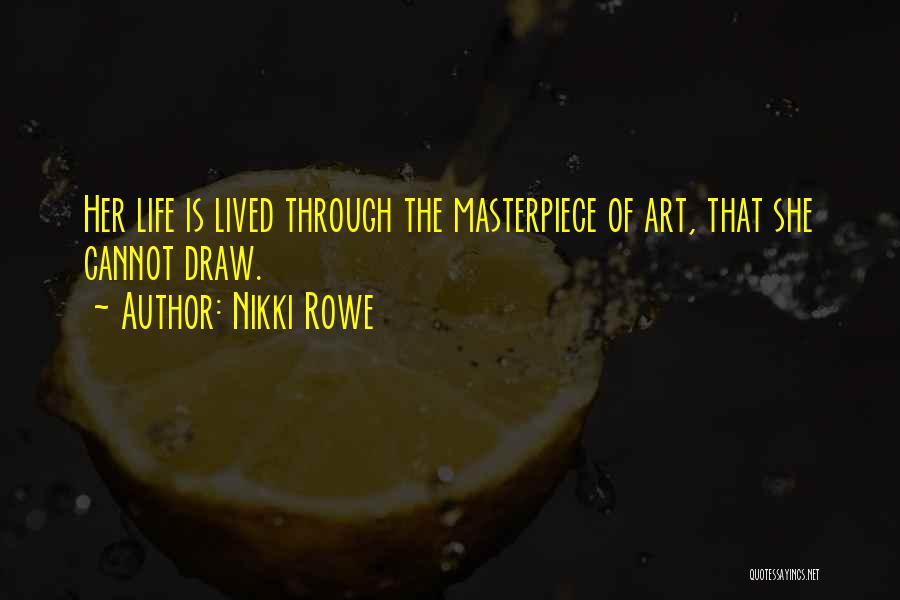 Life Openness Quotes By Nikki Rowe