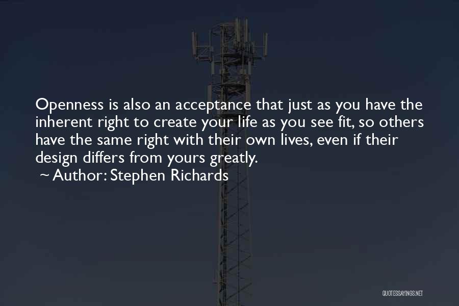 Life Openness Quotes By Stephen Richards
