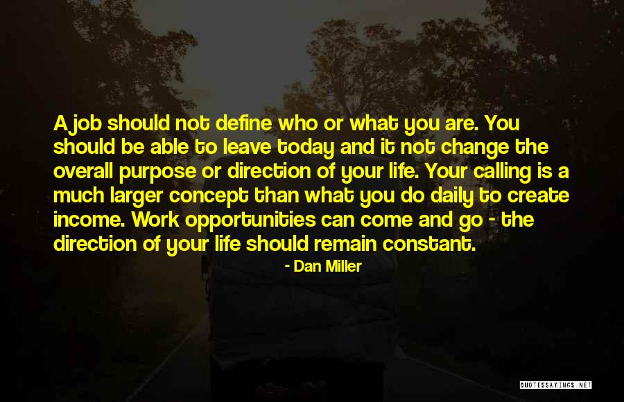 Life Opportunities Quotes By Dan Miller Life Opportunities Quotes By Dan Miller