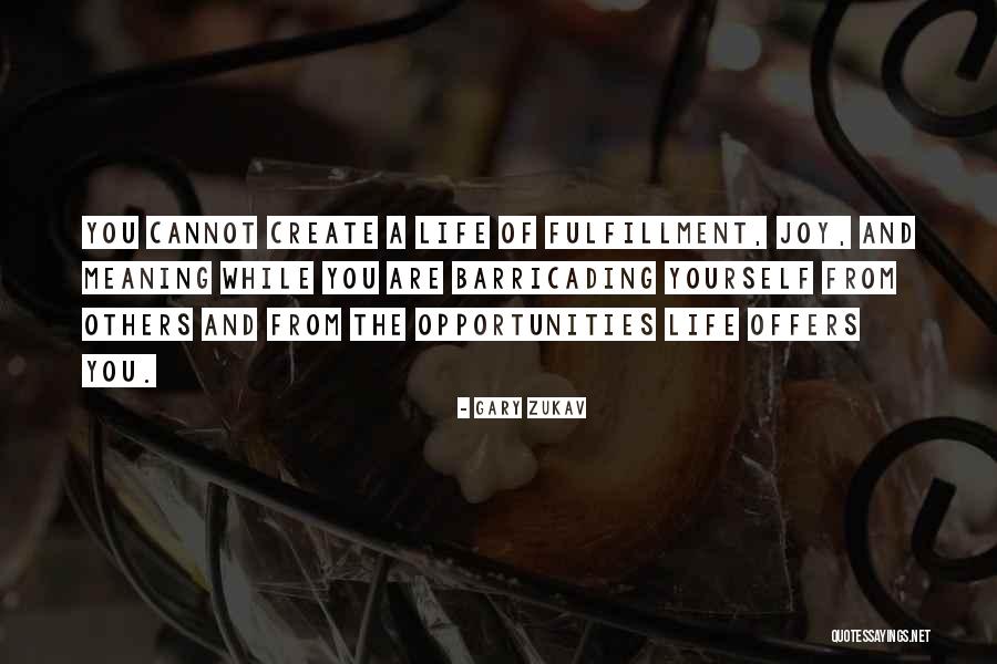 Life Opportunities Quotes By Gary Zukav Life Opportunities Quotes By Gary Zukav