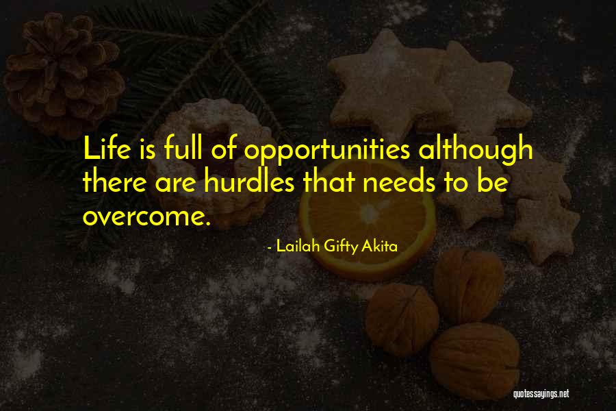 Life Opportunities Quotes By Lailah Gifty Akita Life Opportunities Quotes By Lailah Gifty Akita