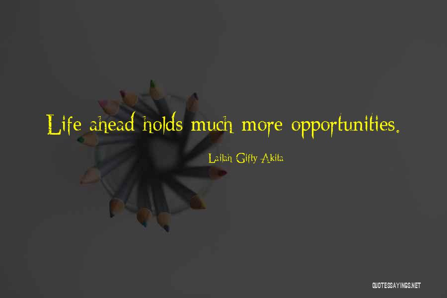 Life Opportunities Quotes By Lailah Gifty Akita Life Opportunities Quotes By Lailah Gifty Akita