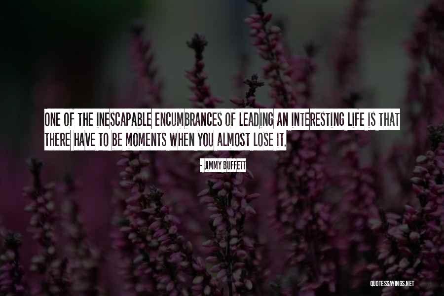 Life Or Death Moments Quotes By Jimmy Buffett Life Or Death Moments Quotes By Jimmy Buffett