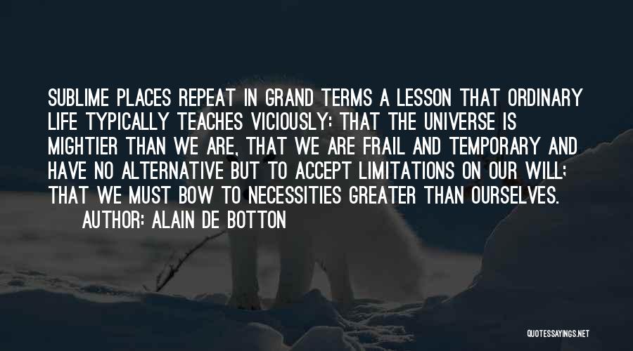 Life Ordinary Quotes By Alain De Botton