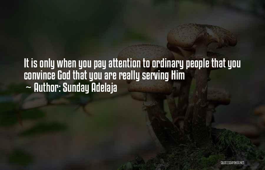 Life Ordinary Quotes By Sunday Adelaja