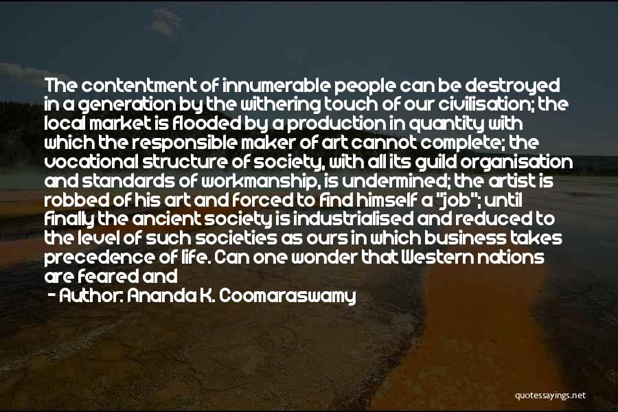 Life Organisation Quotes By Ananda K. Coomaraswamy