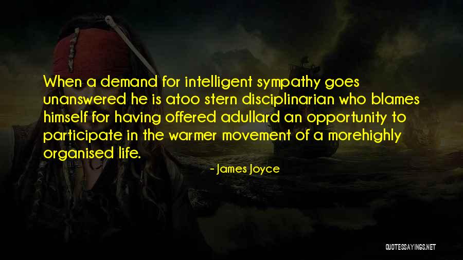 Life Organised Quotes By James Joyce Life Organised Quotes By James Joyce