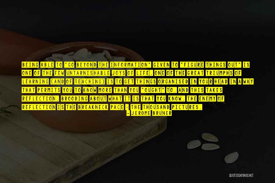 Life Organised Quotes By Jerome Bruner Life Organised Quotes By Jerome Bruner