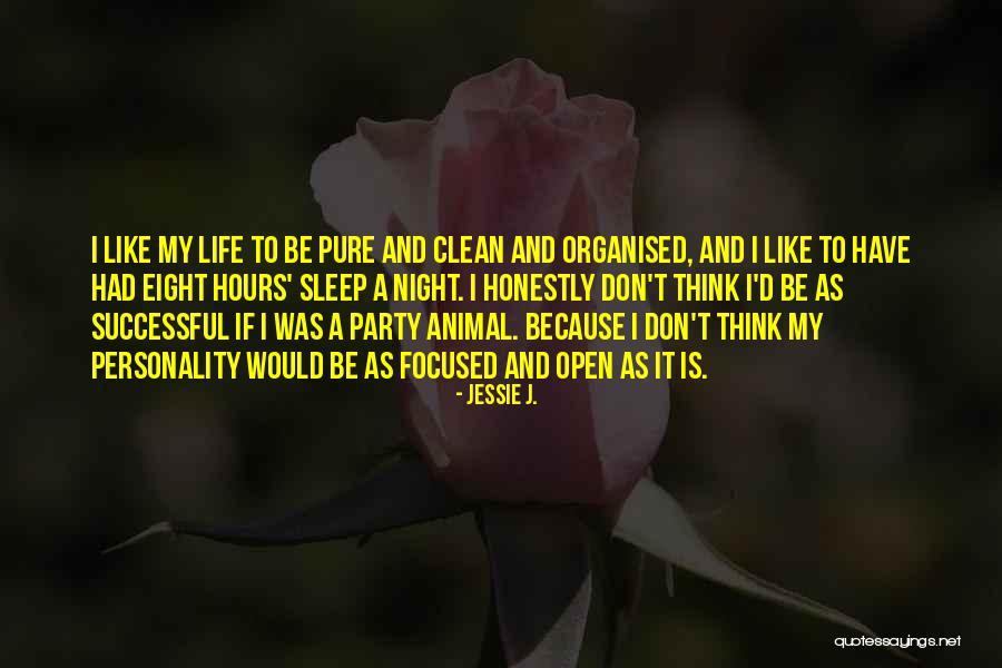 Life Organised Quotes By Jessie J. Life Organised Quotes By Jessie J.