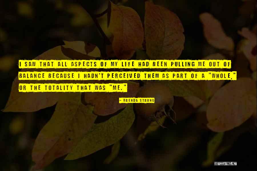 Life Out Of Balance Quotes By Brenda Strong Life Out Of Balance Quotes By Brenda Strong