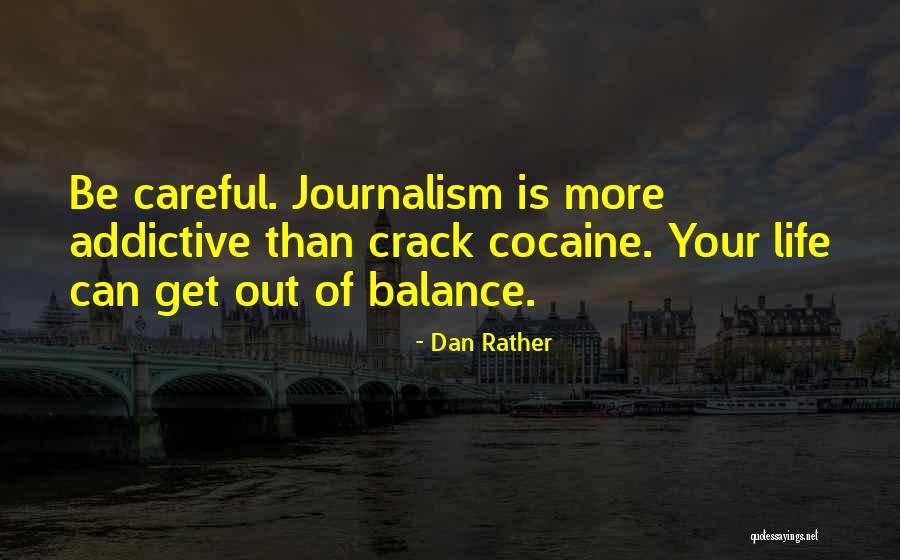 Life Out Of Balance Quotes By Dan Rather