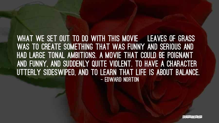 Life Out Of Balance Quotes By Edward Norton Life Out Of Balance Quotes By Edward Norton