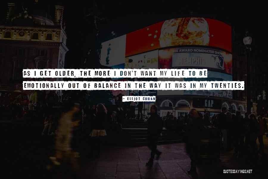 Life Out Of Balance Quotes By Elliot Cowan