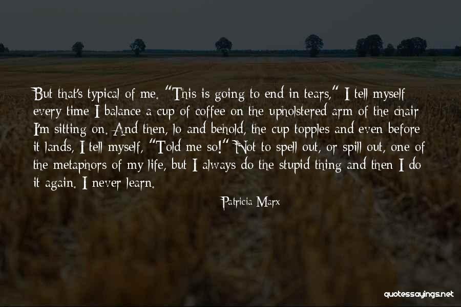 Life Out Of Balance Quotes By Patricia Marx Life Out Of Balance Quotes By Patricia Marx