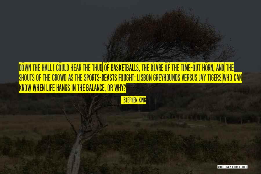 Life Out Of Balance Quotes By Stephen King Life Out Of Balance Quotes By Stephen King