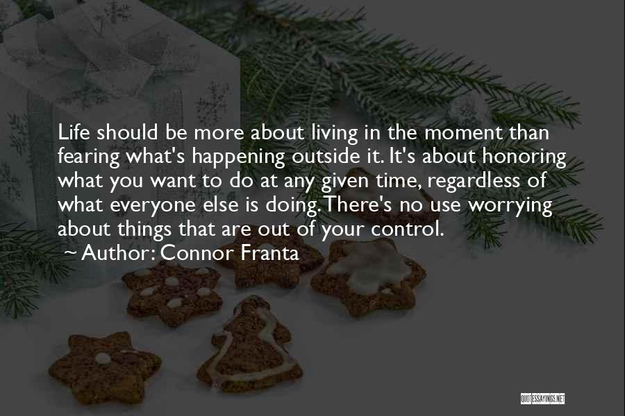 Life Out Of Control Quotes By Connor Franta