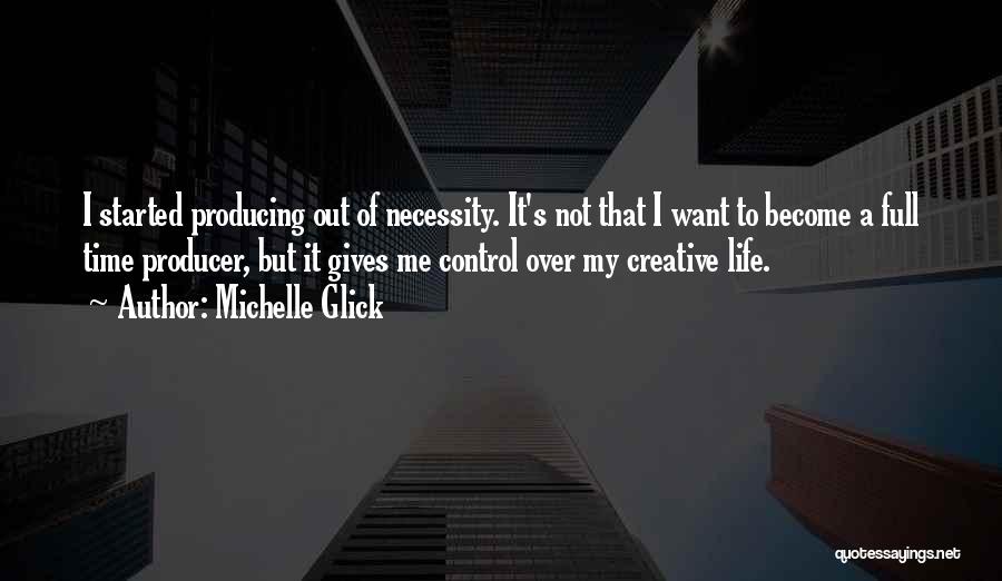 Life Out Of Control Quotes By Michelle Glick
