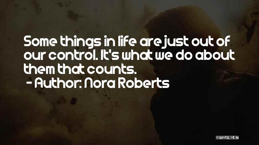 Life Out Of Control Quotes By Nora Roberts