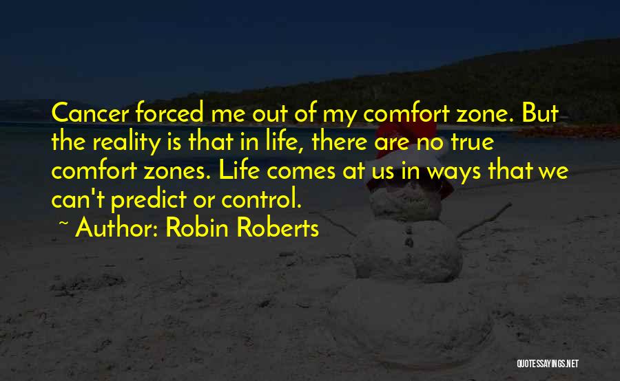 Life Out Of Control Quotes By Robin Roberts