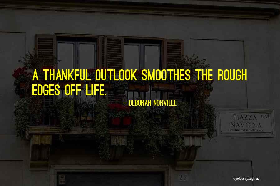 Life Outlook Quotes By Deborah Norville Life Outlook Quotes By Deborah Norville