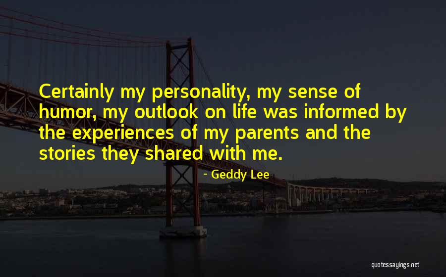 Life Outlook Quotes By Geddy Lee Life Outlook Quotes By Geddy Lee