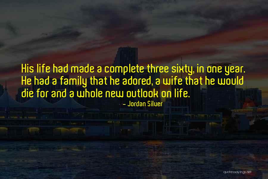 Life Outlook Quotes By Jordan Silver Life Outlook Quotes By Jordan Silver