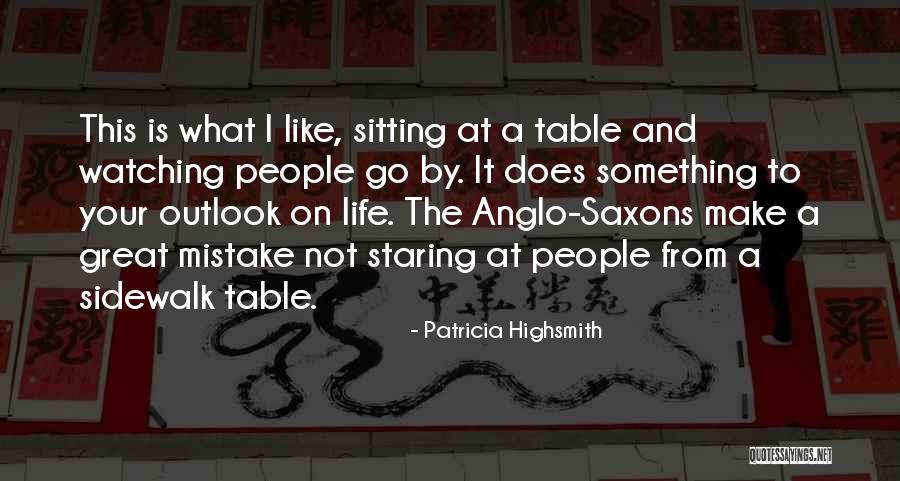 Life Outlook Quotes By Patricia Highsmith Life Outlook Quotes By Patricia Highsmith
