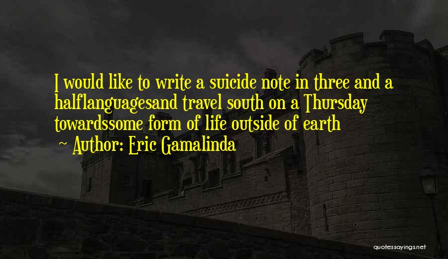 Life Outside Earth Quotes By Eric Gamalinda