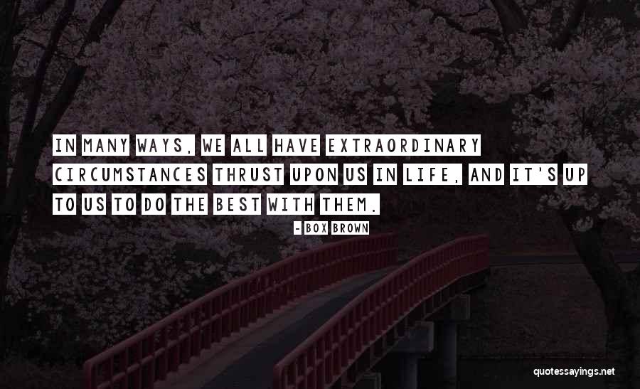 Life Outside The Box Quotes By Box Brown Life Outside The Box Quotes By Box Brown