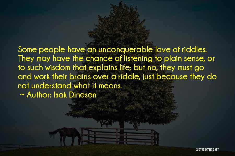 Life Over Work Quotes By Isak Dinesen