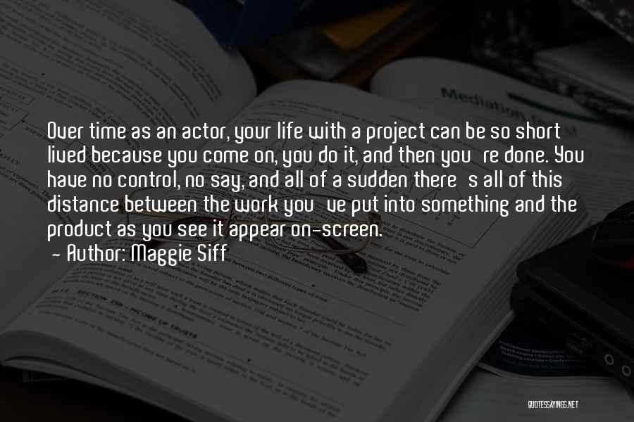 Life Over Work Quotes By Maggie Siff