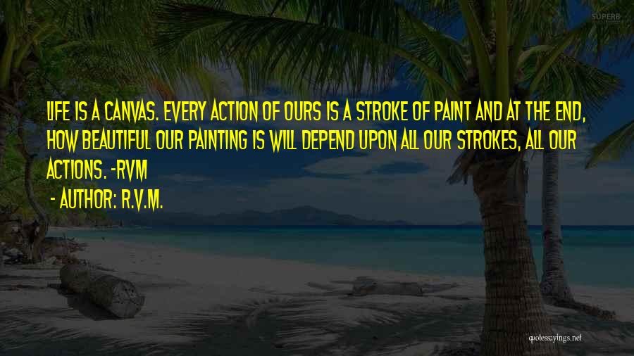 Life Paint Quotes By R.v.m.