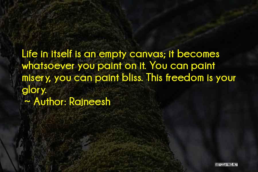 Life Paint Quotes By Rajneesh